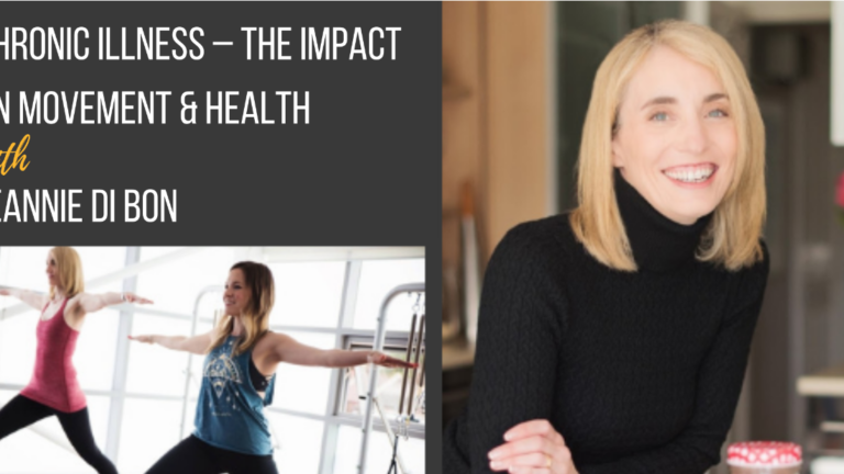 Chronic Illness – the Impact on Movement and Health with Jeannie Di Bon
