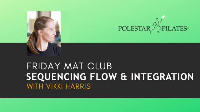 Friday Mat Club - Sequencing, Flow & Integration with Vikki Harris. £15 for 7 Days
