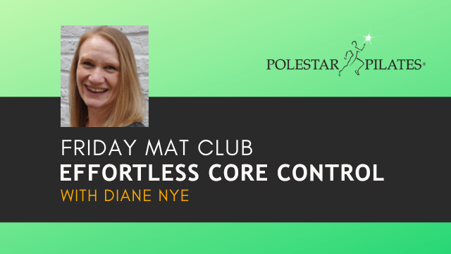 Friday Club with Diane Nye - Effortless Core Control. £15 for 7 Days