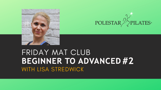 Friday Mat Club Beginner to Advanced #2 with Lisa Stredwick. £15 for 7 Days