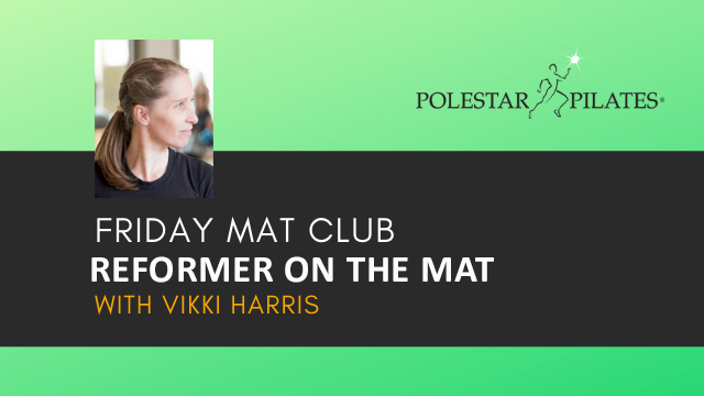 Friday Club with Vikki Harris - Reformer on the Mat. £15 for 7Days