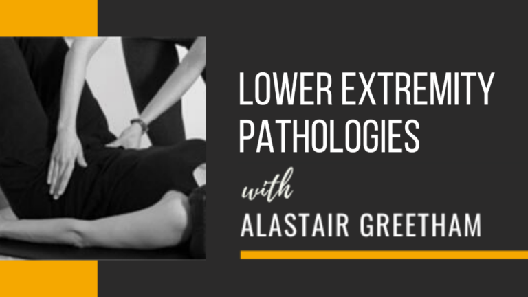Lower Extremity Pathologies with Alastair Greetham - £225